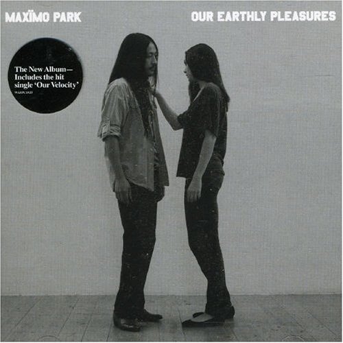 Maximo Park: Our Earthly Pleasures
