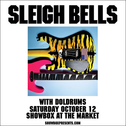 ENTER TO WIN HERE  Showbox Presents: Sleigh Bells Saturday | October 12, 2013