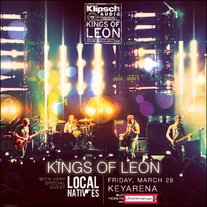 ENTER TO WIN HERE Kings of Leon w/ special guest Local Natives Friday