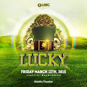  Conscious Entertainment present: Lucky 2015 Friday | March 13 9 pm | WaMu Theater  You