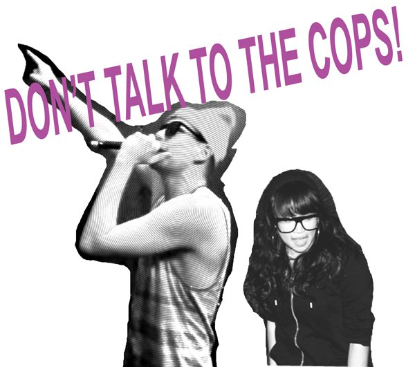 Don't Talk to the Cops!