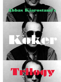 Abbas Kiarostami's Koker Trilogy