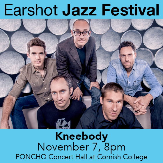 ENTER TO WIN HERE   Earshot Jazz Festival Presents: Kneebody Thursday | November 7,
