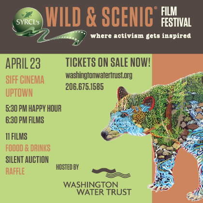 Washington Water Trust presents: Wild & Scenic Film Festival Thursday| April 23 5:30 pm