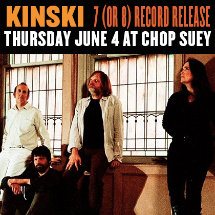 Chop Suey presents: Kinski Thursday | June 4 8 pm | Chop Suey  Kinski is