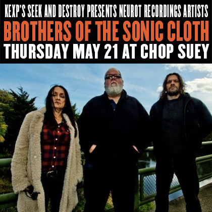Chop Suey presents: Brothers of the Sonic Cloth Thursday | May 21 8 pm
