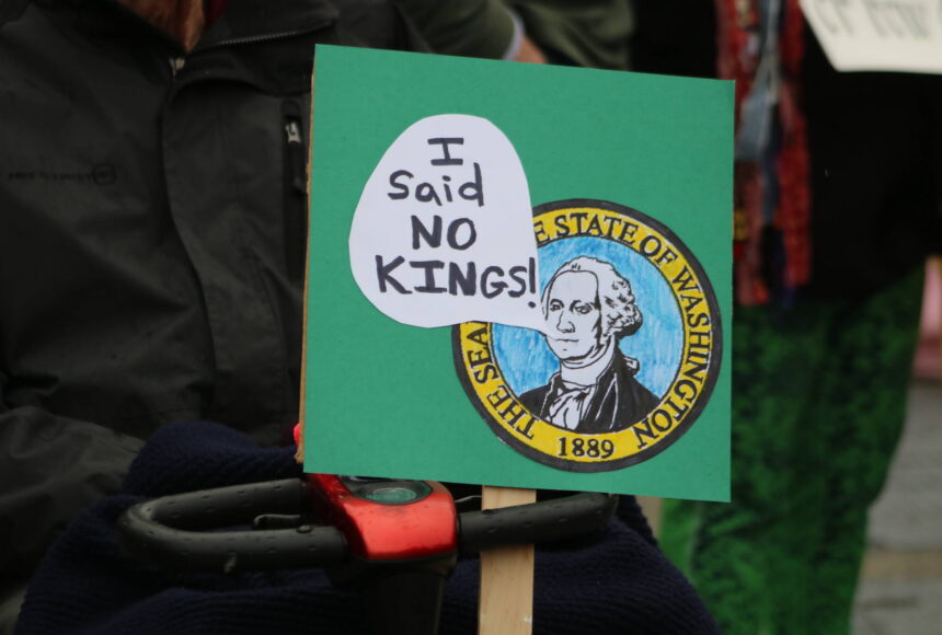 <p>A sign from a No Kings protest in Renton in 2025. Photo by Bailey Jo Josie/Sound Publishing</p>