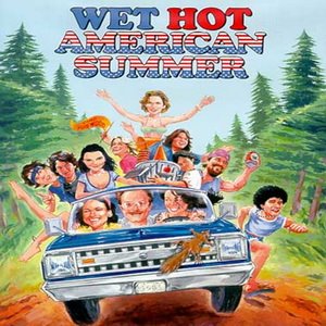 Wet Hot American Summer