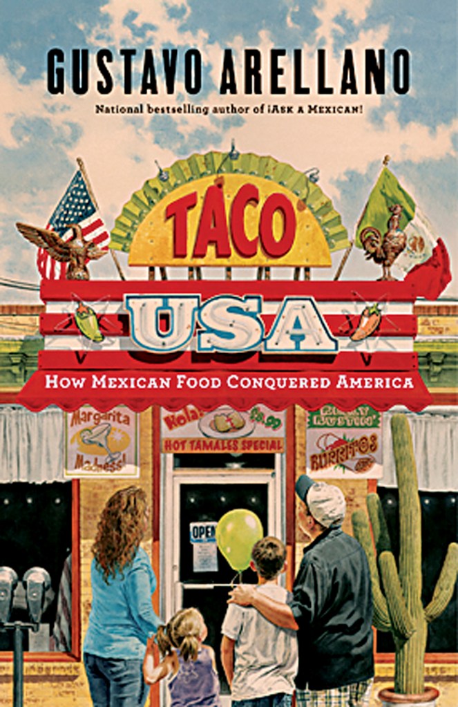 Excerpted from Taco USA: How Mexican Food Conquered America, published by Scribner. Hardcover, 320 pages, $24.95. Available April 10 at your finer bookstores, online retailers, and swap meets selling pirated goods everywhere. Arellano, managing editor of OC Weekly, Seattle Weekly's sister paper in Orange County, Calif., writes the "Ask a Mexican!" column that appears each week on seattleweekly.com.