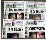 Four in one day: Oh, so close, It's Bush, Is It Bush? and CONTESTED, each ran in an edition of the Orlando Sentinel on Nov. 8, 2000.Thanks, America.gov.