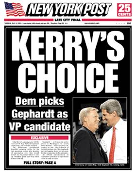 Kerry's Choice: Dem picks Gephardt as VP candidate, New York Post, July 7, 2004. He picked Sen. John Edwards.