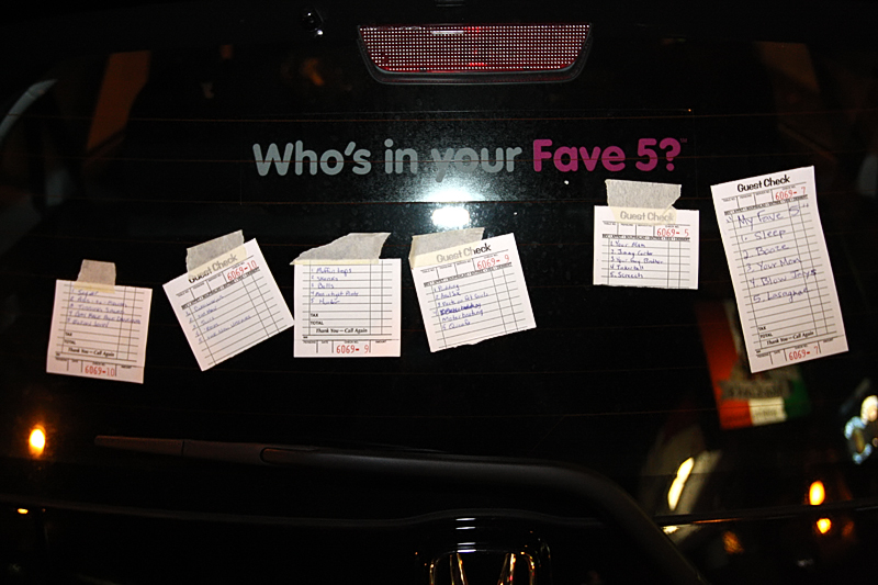 12:06: A car parked outside the bar had a window sticker asking Who's in your Fave 5? It got some interesting responses taped on by bar patrons, including your mom, sleep, booze and Jimmy Carter.
