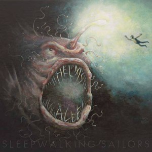 Helms Alee, Sleepwalking Sailors (Feb. 11, Sargent House sargenthouse.com) In September 2012,