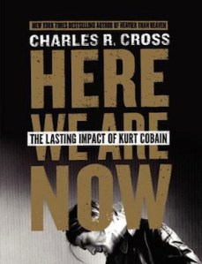'Here We Are Now: The Lasting Impact of Kurt Cobain' (It Books) will be available at booksellers everywhere on Tuesday, March 18.