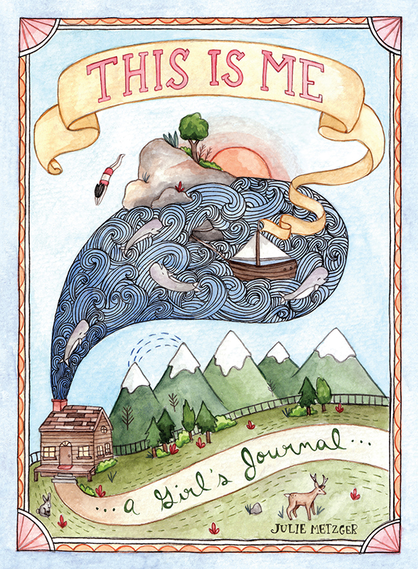 This Is Me: A Girl’s Journal by Julie Metzger  Most women