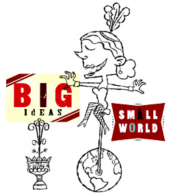 Big Ideas, Small World