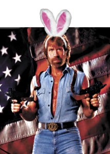 Chuck Norris only rolls with rabbits.