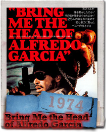 Bring Me the Head of Alfredo Garcia