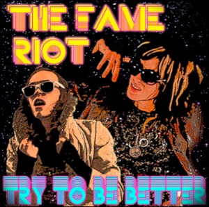 The Fame Riot is such an eye-catching act that they’re not even