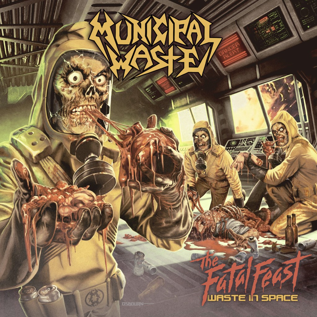 Municipal WasteThe Fatal Feast (2012)So, you made it out of the haunted house, and went to the one place you thought would be safe...space. It turns out you are still not safe, as this concept album from the Virginia skate-thrashers envisions the great beyond as yet-another place where no one is safe from ghastly horror.