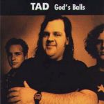 God's Balls, TAD, April 1990