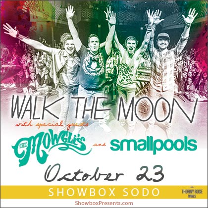 ENTER TO WIN HERE  Showbox Presents: Walk The Moon with Smallpools Wednesday |