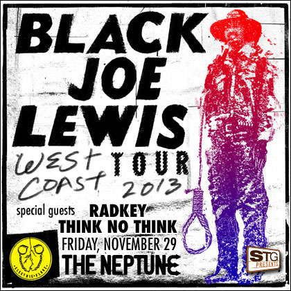 ENTER TO WIN HERE STG Presents: Black Joe Lewis Friday | November 29,