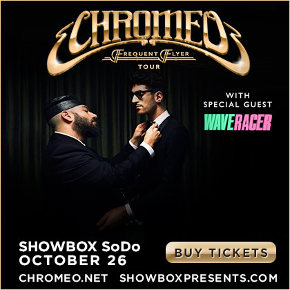 Showbox presents: Chromeo Wednesday| October 26 8 pm | Showbox SODO  Growing up, Dave 1