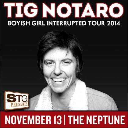 STG presents: Tig Notaro Thursday | November 13 8 pm | The Neptune Tig Notaro