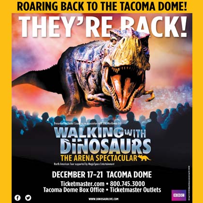 Tacoma Dome presents: Walking with Dinosaurs Friday | December 19 7:00 pm | Tacoma