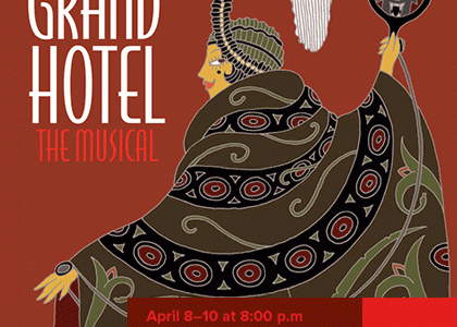 Cornish College of the Arts presents: Grand Hotel April 8 - 11 Cornish Playhouse  It